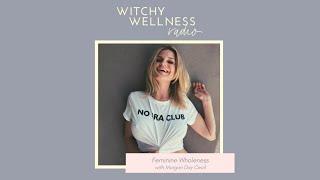 #11: Feminine Wholeness with Morgan Day Cecil