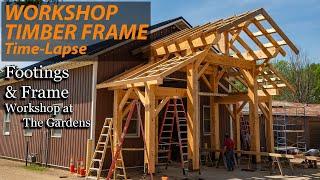 The Workshop Timber Frame - TIME LAPSE ~ Workshop at The Gardens