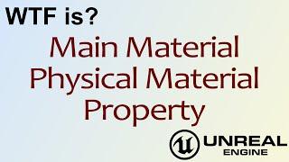 WTF Is? Main Material - Phyiscal Material Property in Unreal Engine 4