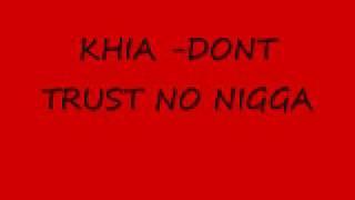 khia dont trust no nigga