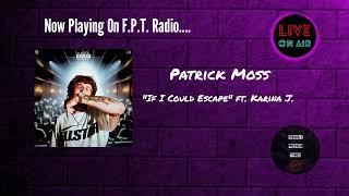 Patrick Moss - If I Could Escape ft. Karina J. | F.P.T. Radio 