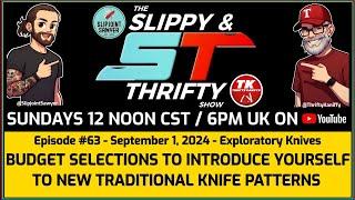 The Slippy & Thrifty Show Ep63 - Exploratory Knives