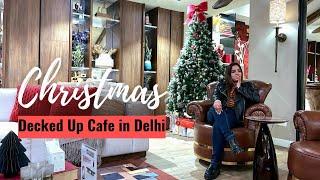 Christmas Decked Up Cafe in Delhi | Christmas Cafe in Delhi | Delhi Christmas | Natelier Club House