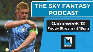 Sky Fantasy Podcast | Gameweek 12 Friday Stream | Sky Fantasy Football Tips 20/21