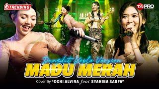 Ochi Alvira Ft. Syahiba Saufa - MADU MERAH #SecangkirMaduMerah  (Official Dangdut Version)