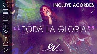 Esperanza de Vida — Toda la gloria — Video Sencillo