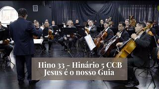 Hino 33 - Jesus é o nosso Guia | Hinário 5 CCB