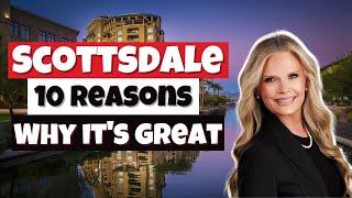 Moving to Scottsdale - 10 Reasons Why It's Great!