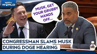 Musk DOGE Hearing | "Musk & His Hackers Illegally..."Democrats Slam Musk's Work With DOGE