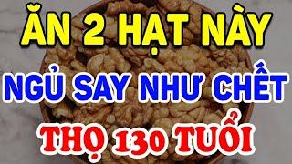 Bác Sĩ Tiết Lộ Sau 9 Giờ Tối Ăn 2 Hạt Này Ngủ Ngon Đến Sáng, Tim Khỏe Như Voi ! | SKST