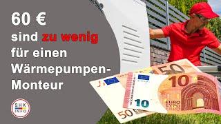 Warum ein Wärmepumpen-Monteur mit 60 €/Std. kein Geld verdient