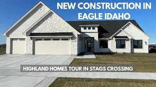 Eagle Idaho New Construction: Explore Luxury Living with Highland Homes in Stags Crossing