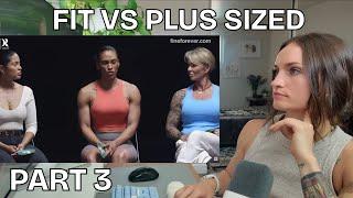 Ex-Fat Reacts To Fit vs Plus Sized Women | PART 3