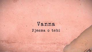 Vanna - Pjesma o tebi (Official lyric video)