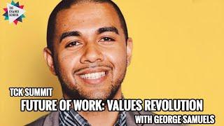 FUTURE OF WORK: Values Revolution with George Samuels