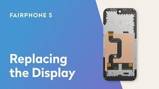 Replacing the Display | Fairphone 5