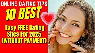 ️10 Best Easy FREE Dating Sites For 2025 WITHOUT PAYMENT