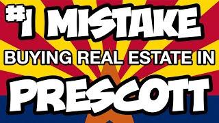 #1 Mistake Buying Real Estate in Prescott