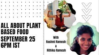 Q&A about Plant Based Food with Rashmi Ramesh & Rithika Ramesh