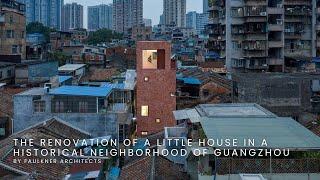 Transforming a Tiny and Cramped House in Guangzhou into a Vertical Sanctuary of Light and Space