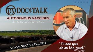 DocTalk Ep 232 - What is an Autogenous Vaccine?