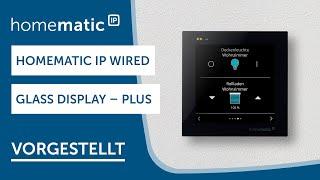 Homematic IP | Wir stellen euch unser Glasdisplay vor!