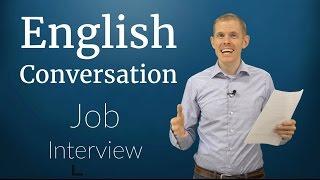 English Conversation: Job Interview (See New Videos Below)