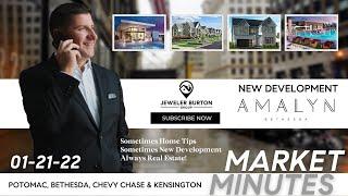 Market Minutes 01-21-22. New Development in Bethesda. Amalyn.