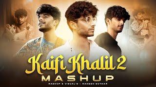 Kaifi Khalil 2 - Love Mashup ( Mahesh Suthar Mashup ) Kahani Suno X Mansoob X Jurmana Etc.