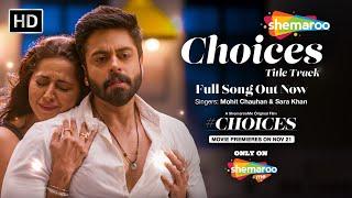 #Choices Full Song | Jaskaran Singh Gandhi, Ridhiema Tiwari | Mohit Chauhan | Sara Khan