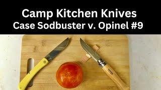 Case SodBuster Vs Opinel #9 as Camp Kitchen Knives