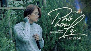 PHỐ HOA LỆ - DICKSON (COVER) | CHU BIN | Phố Hoa Lệ Hoa Cho Người Còn Lệ Cho Anh