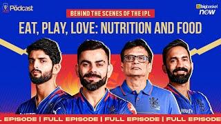 RCB Podcast: Behind the Scenes of the IPL - Eat, Play, Love: Nutrition and Food