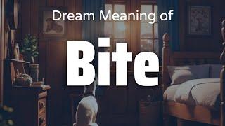 Bite Dream Meaning & Symbolism | Interpretation Psychology