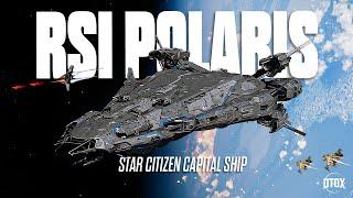 The RSI Polaris - Capital Ship Tour + My Thoughts