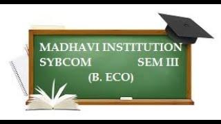 SYBCOM BUSINESS ECONOMICS SEM-III LEC 12 MADHAVI INSTITUTIONS