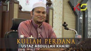 USTAZ ABDULLAH KHAIRI [Kuliah Perdana Masjid Lavender Heights] 14092018