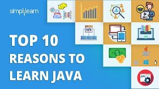 Top 10 Reasons To Learn Java | Why You Should Learn Java In 2021? | Java Programming | Simplilearn