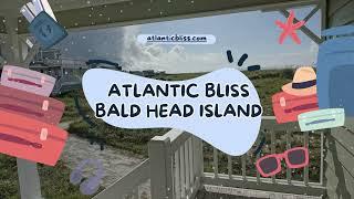 Atlantic Bliss Bald Head Island: Premier Island Rental Properties