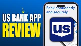 U.S. Bank App Review 2025 – Is It the Best Mobile Banking App? 