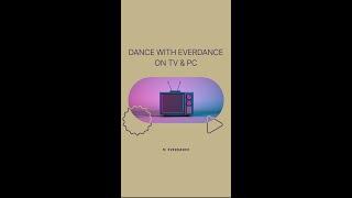 Dance with Everdance on TV & PC