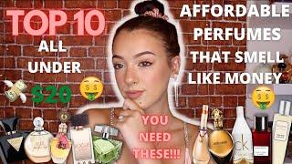 TOP 10 AFFORDABLE PERFUMES THAT SMELL LIKE LUXURY!!! ALL $20 AND UNDER!! SMELL GOOD ON A BUDGEt!