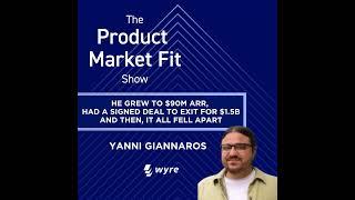 He grew to $90M ARR, was about to exit for $1.5B—and then, it all fell apart. | Yanni Giannaros, ...