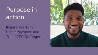 Purpose in Action │Usher Raymond and Truist CEO Bill Rogers