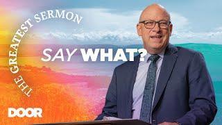 The Greatest Sermon: Say What? | Mike Webb | Door Church Tucson | November 10, 2024