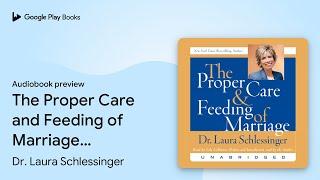The Proper Care and Feeding of Marriage:… by Dr. Laura Schlessinger · Audiobook preview