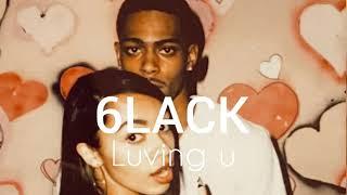 6lack - Luving U (slow & reverb)