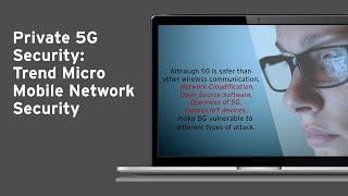 Private 5G Security:Trend Micro Mobile Network Security powered by CTOne