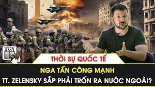Thời sự Quốc tế | Nga tấn công mạnh, TT. Zelensky có thể phải sớm trốn ra nước ngoài