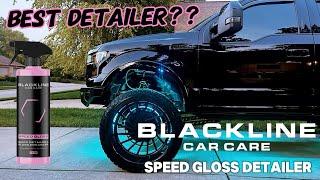 Best detail cleaner for your truck?? Blackline speed gloss quick detailer